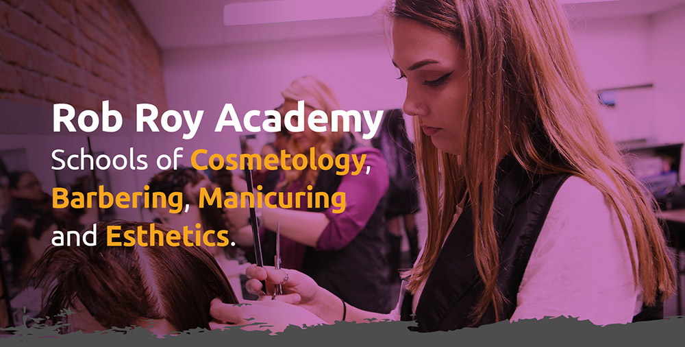 Rob Roy Academy - School of Cosmetology, Barbering, Manicuring and Esthetics